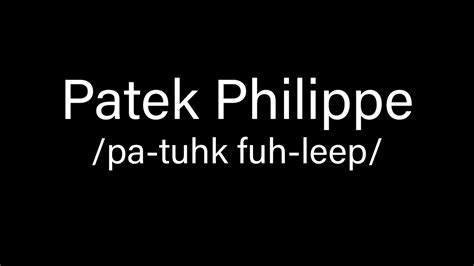 How to Pronounce Patek Philippe: A Comprehensive Guide